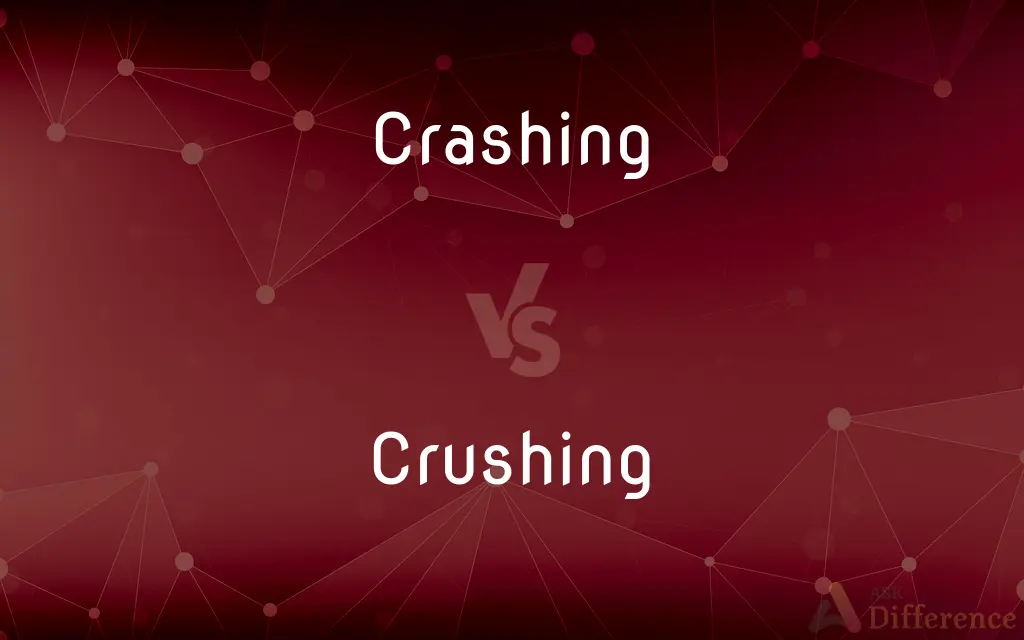 Crashing vs. Crushing — What's the Difference?