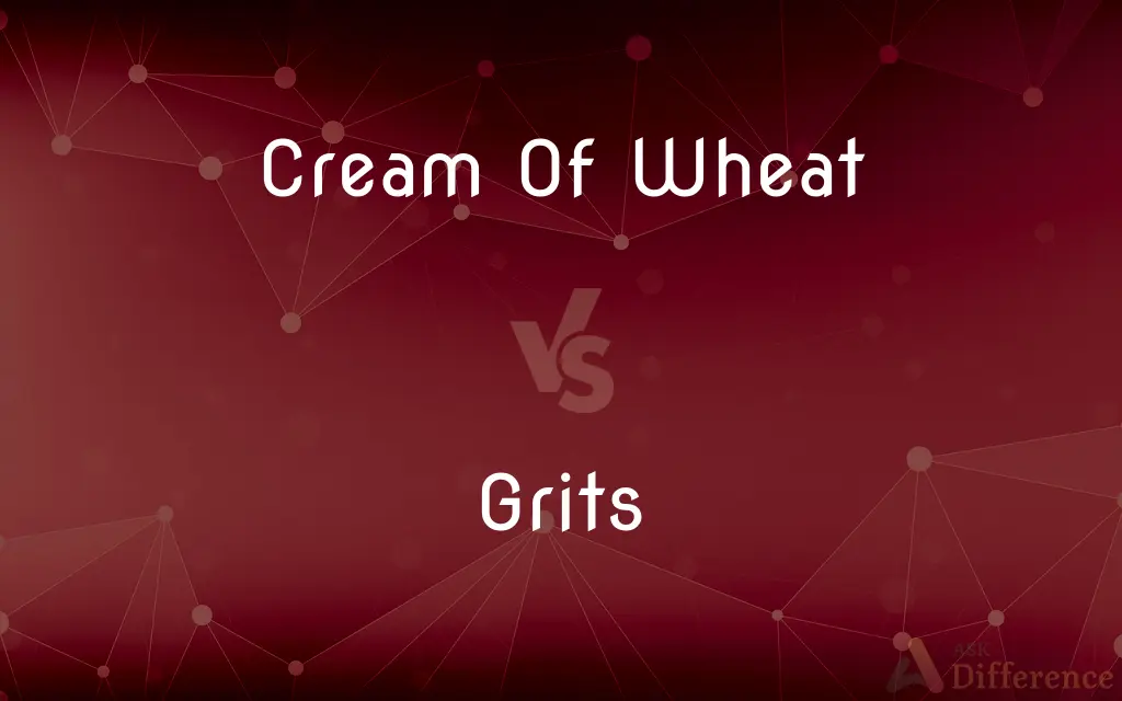 Cream Of Wheat vs. Grits — What's the Difference?