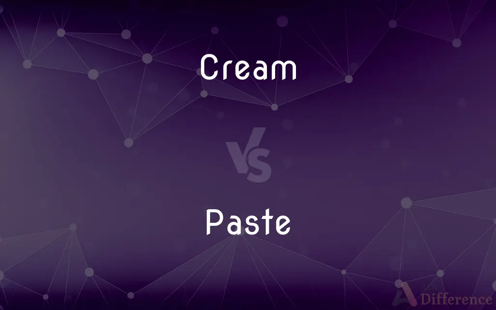 Cream vs. Paste — What's the Difference?