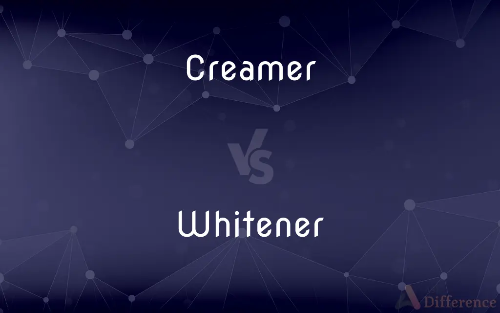 Creamer vs. Whitener — What's the Difference?
