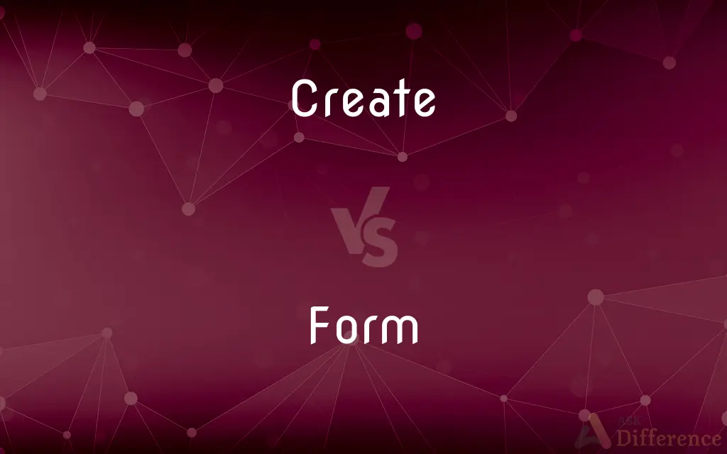 Create vs. Form — What's the Difference?