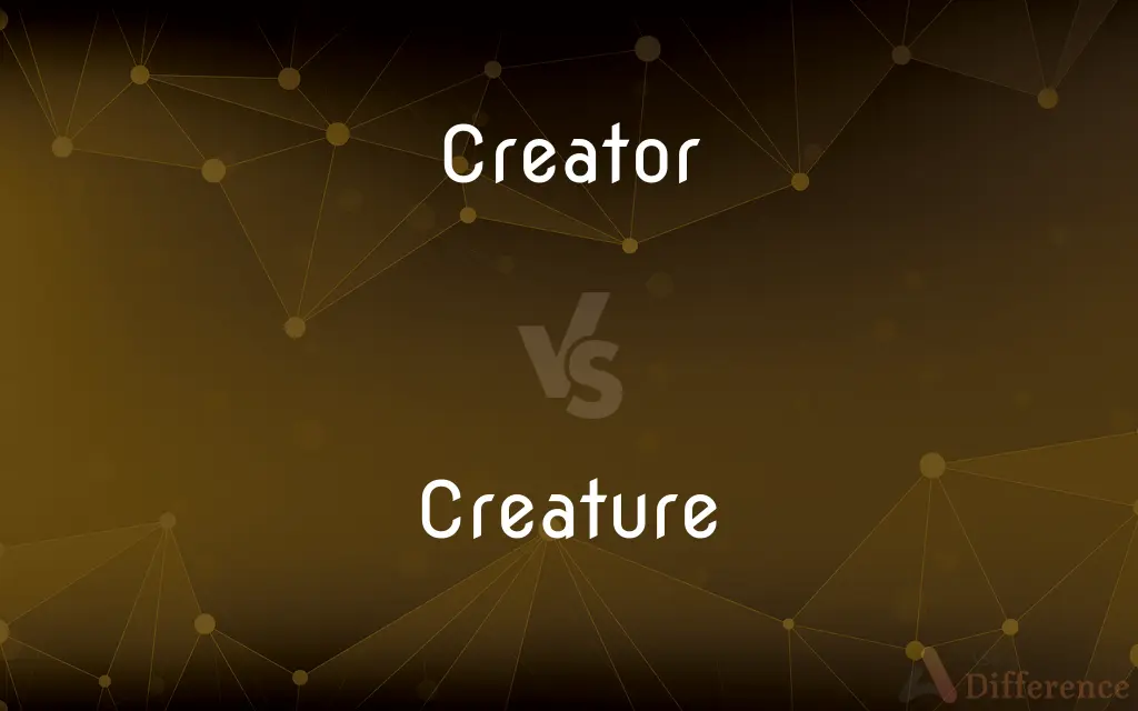 Creator vs. Creature — What's the Difference?