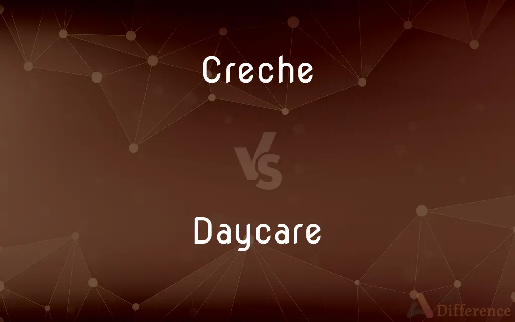 Creche vs. Daycare — What's the Difference?