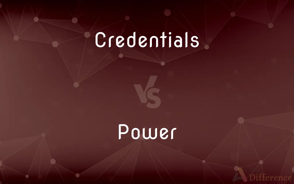 Credentials vs. Power — What's the Difference?