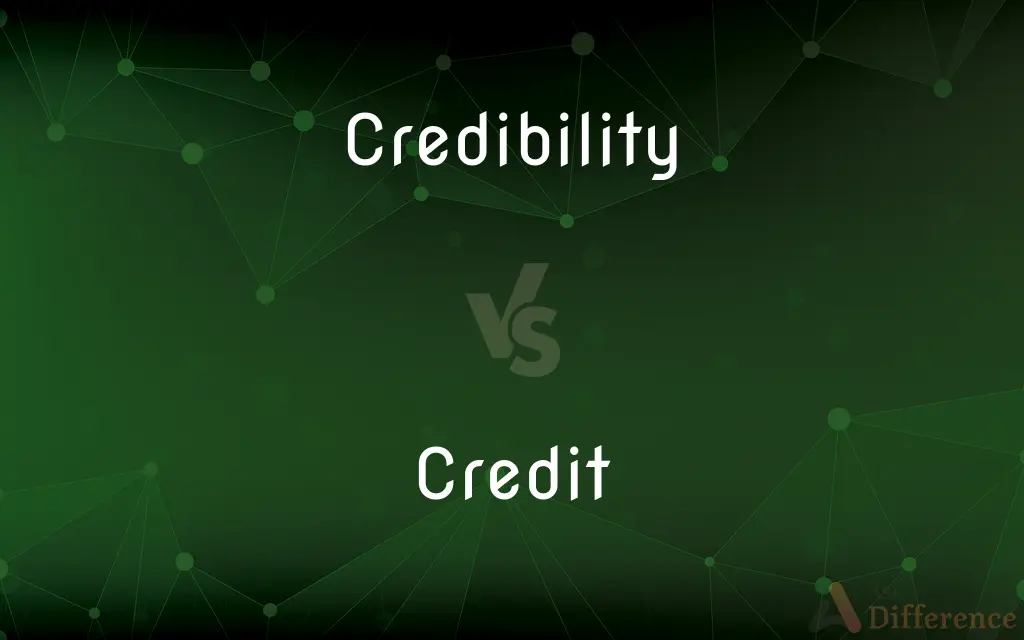 Credibility vs. Credit — What's the Difference?