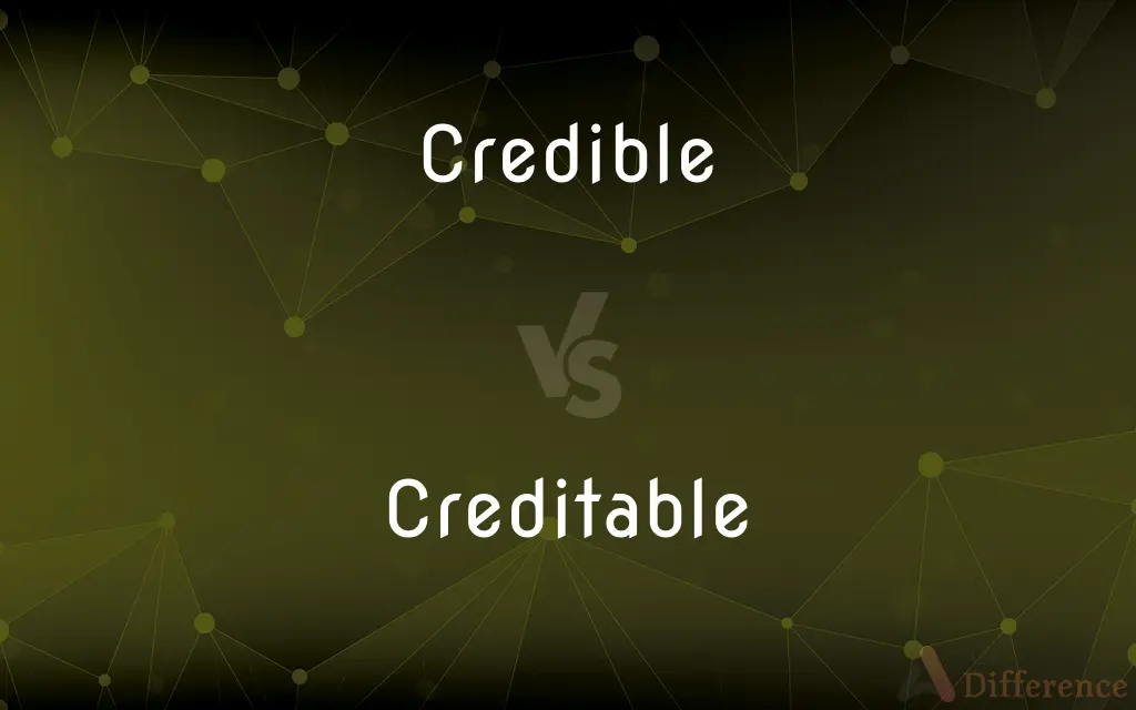 Credible vs. Creditable — What's the Difference?
