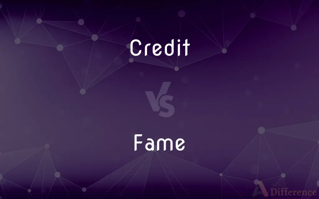 Credit vs. Fame — What's the Difference?