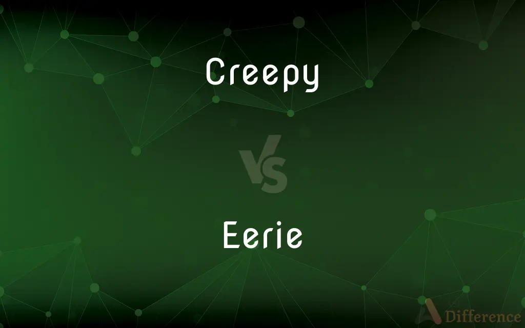 Creepy vs. Eerie — What's the Difference?