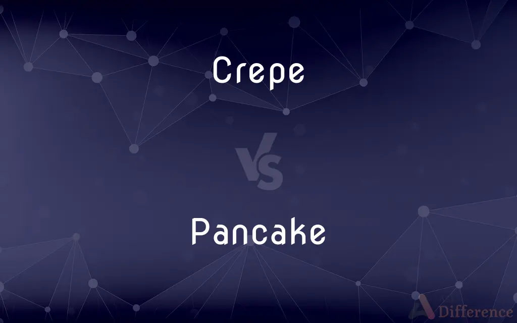 Crepe vs. Pancake — What's the Difference?