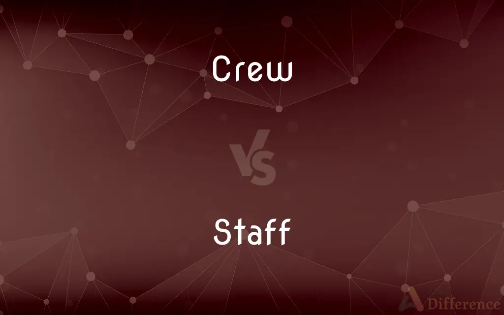 Crew vs. Staff — What's the Difference?