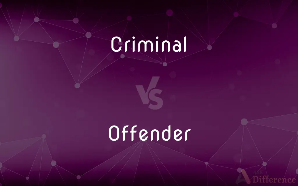 Criminal vs. Offender — What's the Difference?