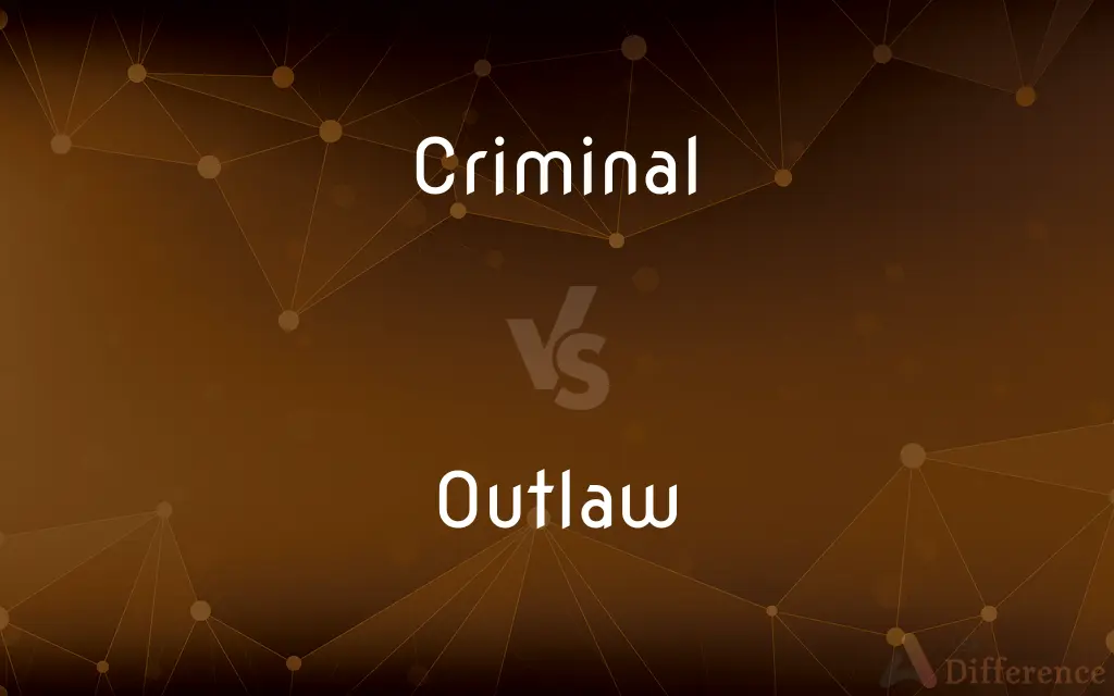 Criminal vs. Outlaw — What's the Difference?