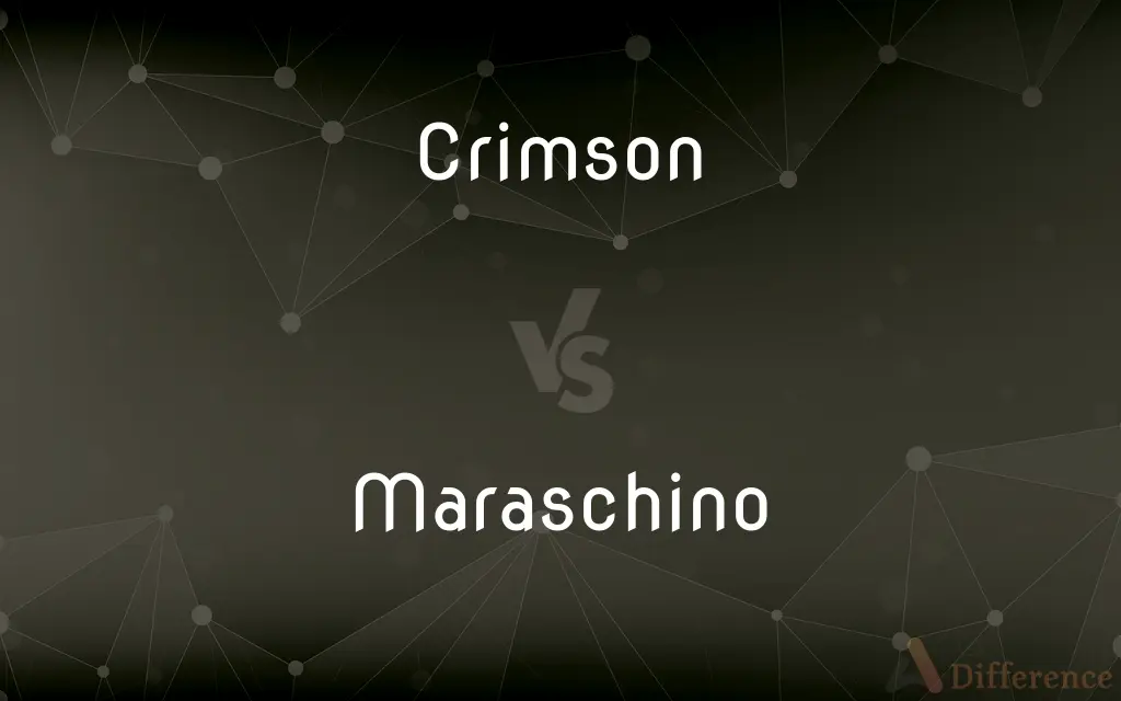 Crimson vs. Maraschino — What's the Difference?
