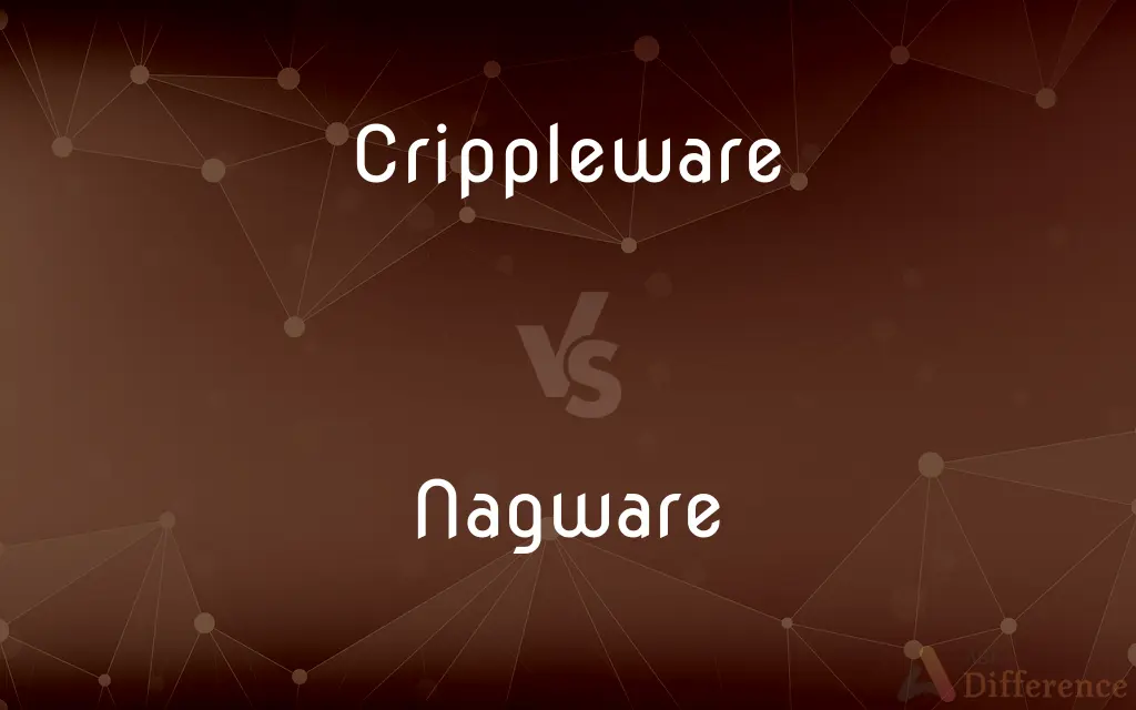 Crippleware vs. Nagware — What's the Difference?