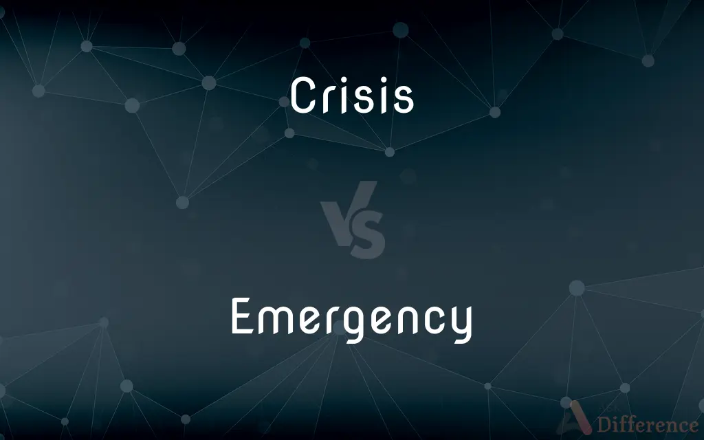 Crisis vs. Emergency — What's the Difference?