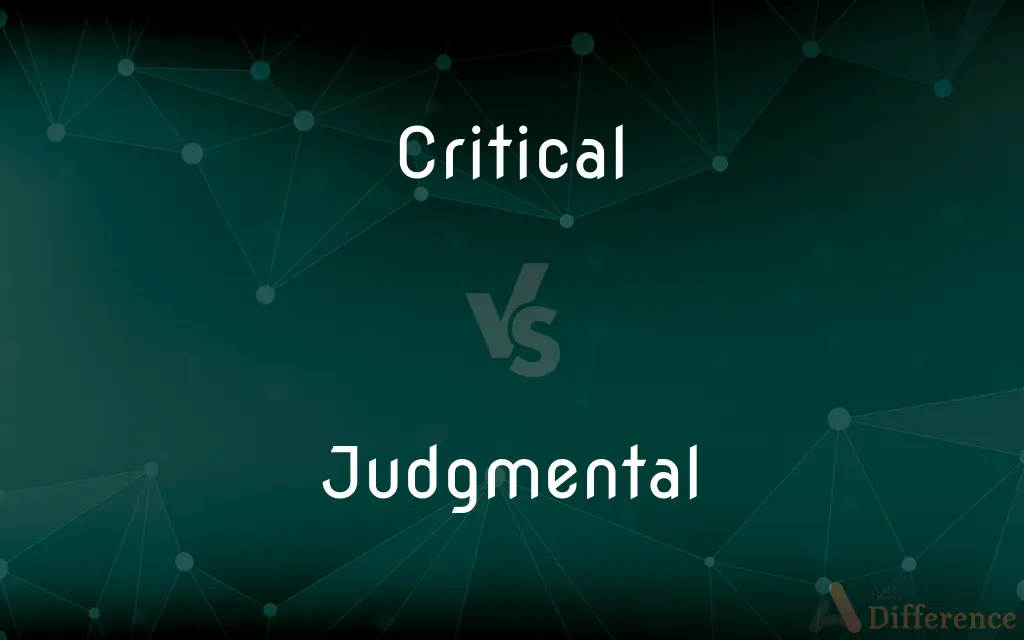 Critical vs. Judgmental — What's the Difference?