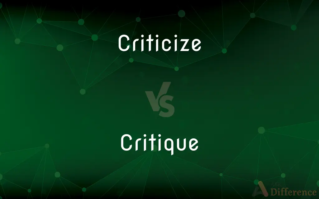 Criticize vs. Critique — What's the Difference?