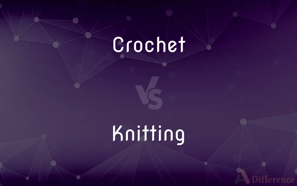 Crochet vs. Knitting — What's the Difference?