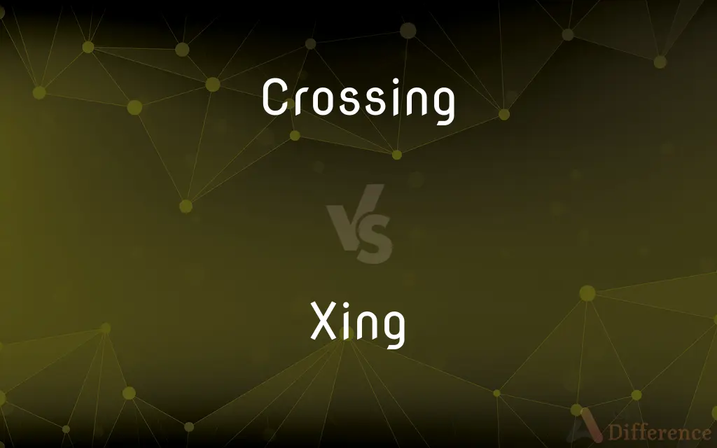 Crossing vs. Xing — What's the Difference?