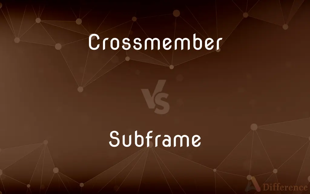Crossmember vs. Subframe — What's the Difference?