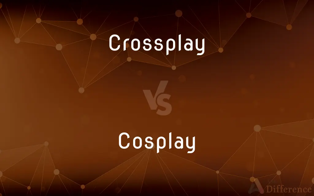 Crossplay vs. Cosplay — What's the Difference?