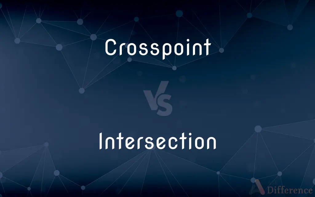 Crosspoint vs. Intersection — What's the Difference?