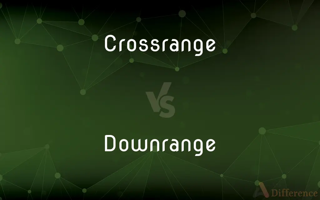 Crossrange vs. Downrange — What's the Difference?