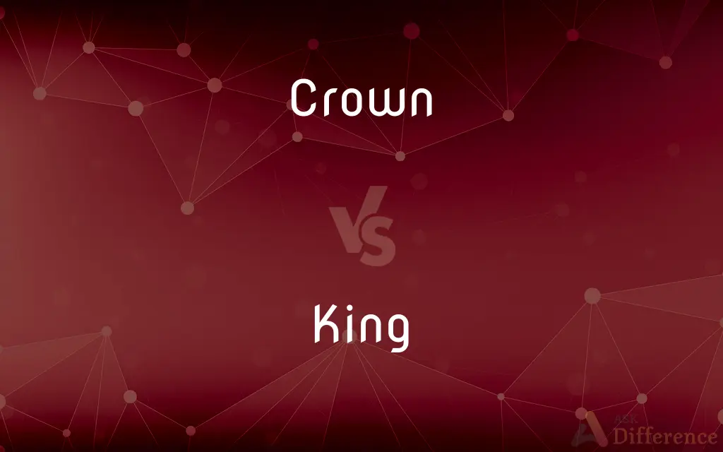 Crown vs. King — What's the Difference?