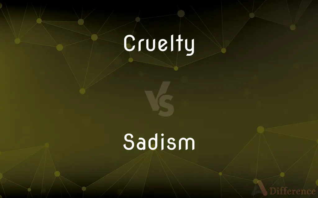 Cruelty vs. Sadism — What's the Difference?