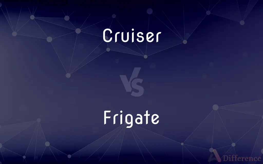 Cruiser vs. Frigate