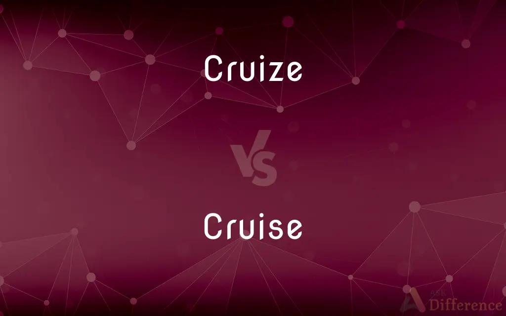 Cruize vs. Cruise — Which is Correct Spelling?
