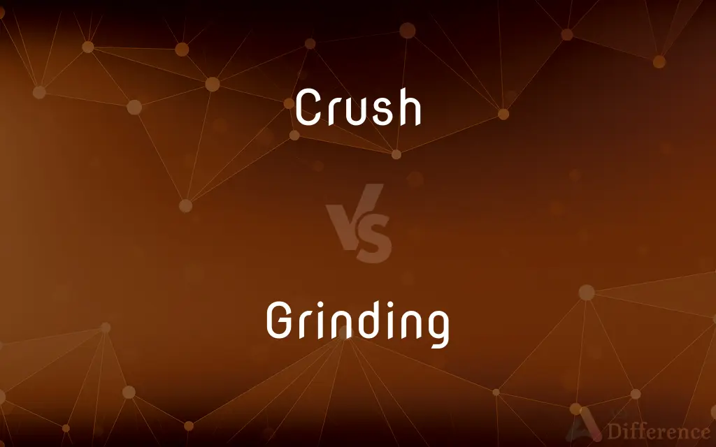 Crush vs. Grinding — What's the Difference?