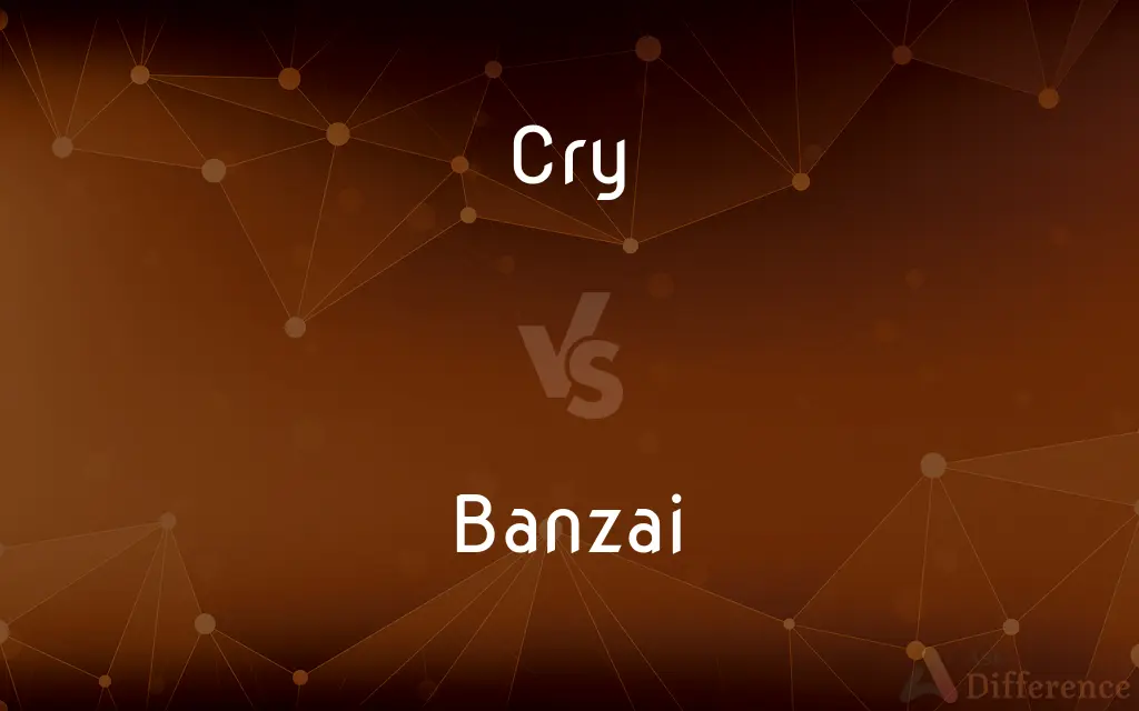 Cry vs. Banzai — What's the Difference?