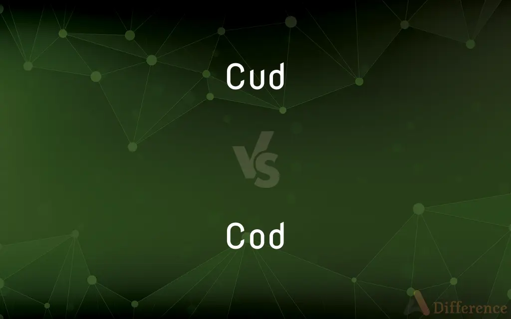 Cud vs. Cod — What's the Difference?