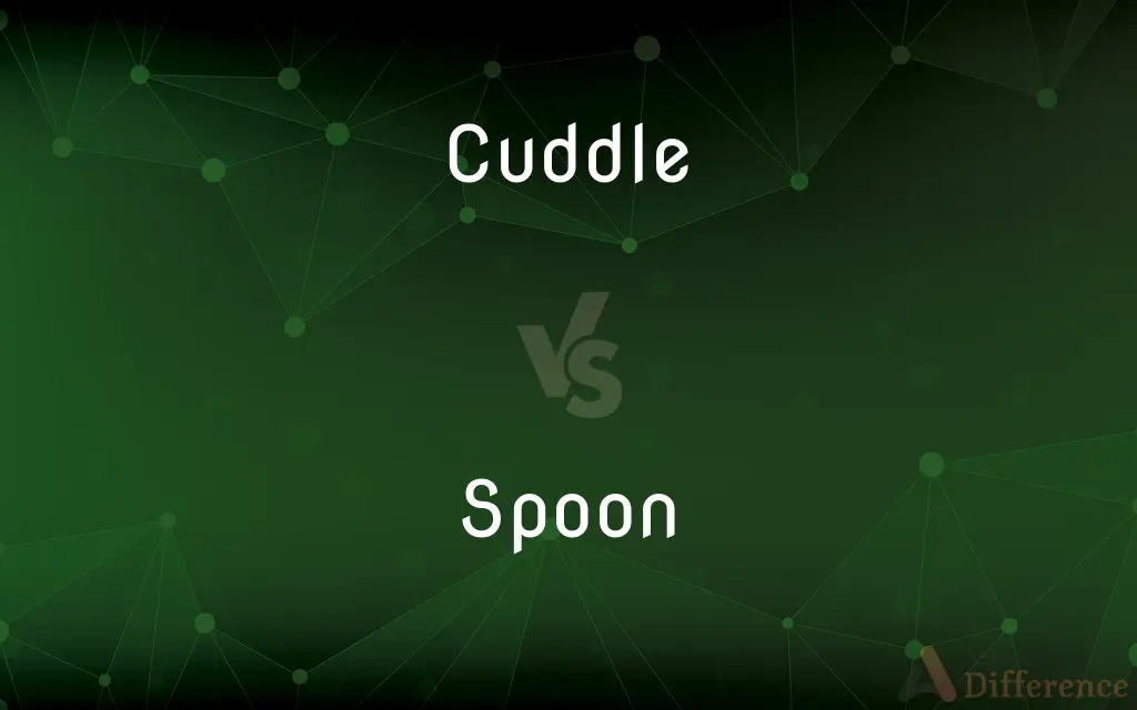 Cuddle vs. Spoon — What's the Difference?