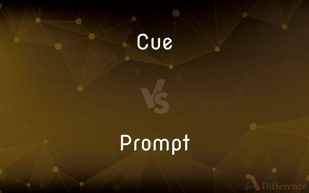 Cue vs. Prompt — What's the Difference?