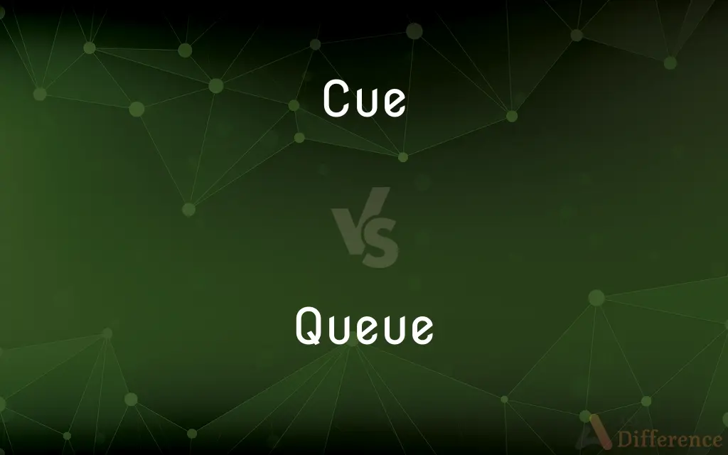 Cue vs. Queue — What's the Difference?