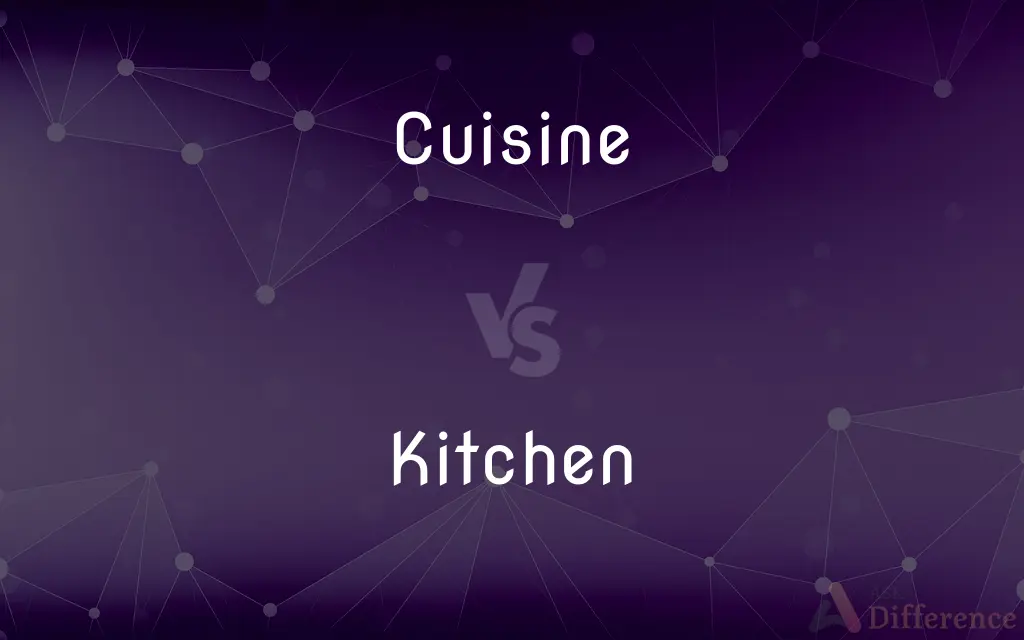 Cuisine vs. Kitchen — What's the Difference?