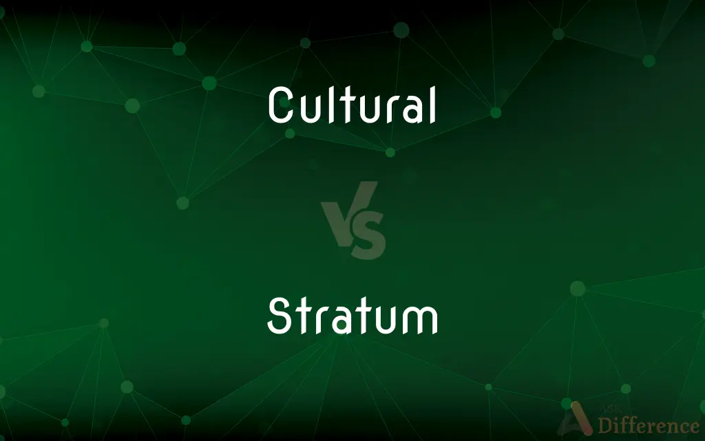 Cultural vs. Stratum — What's the Difference?