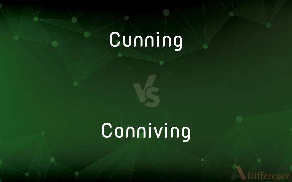 Cunning vs. Conniving — What's the Difference?