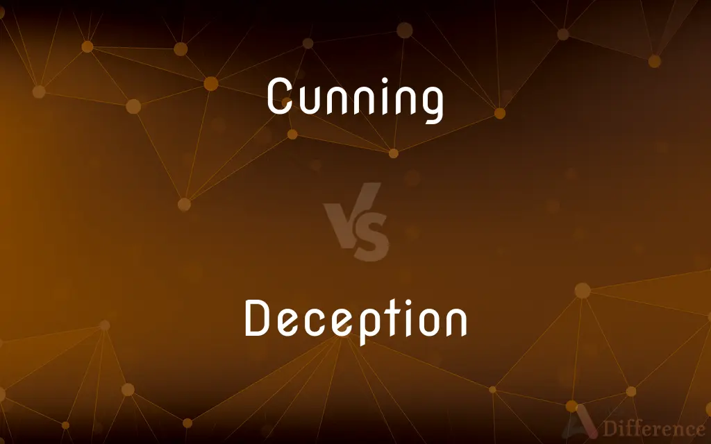 Cunning vs. Deception — What's the Difference?