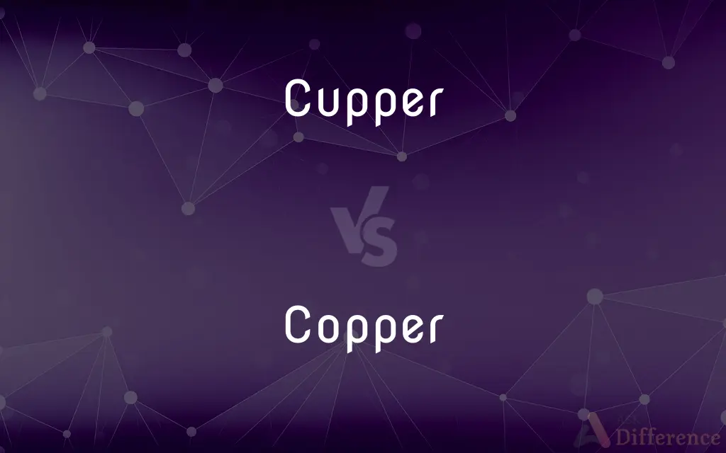 Cupper vs. Copper — What's the Difference?