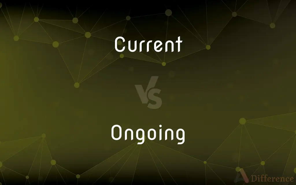 Current vs. Ongoing — What's the Difference?