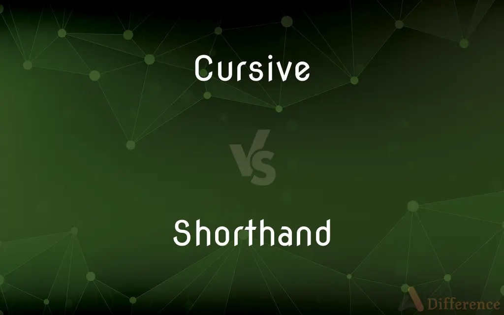 Cursive vs. Shorthand — What's the Difference?