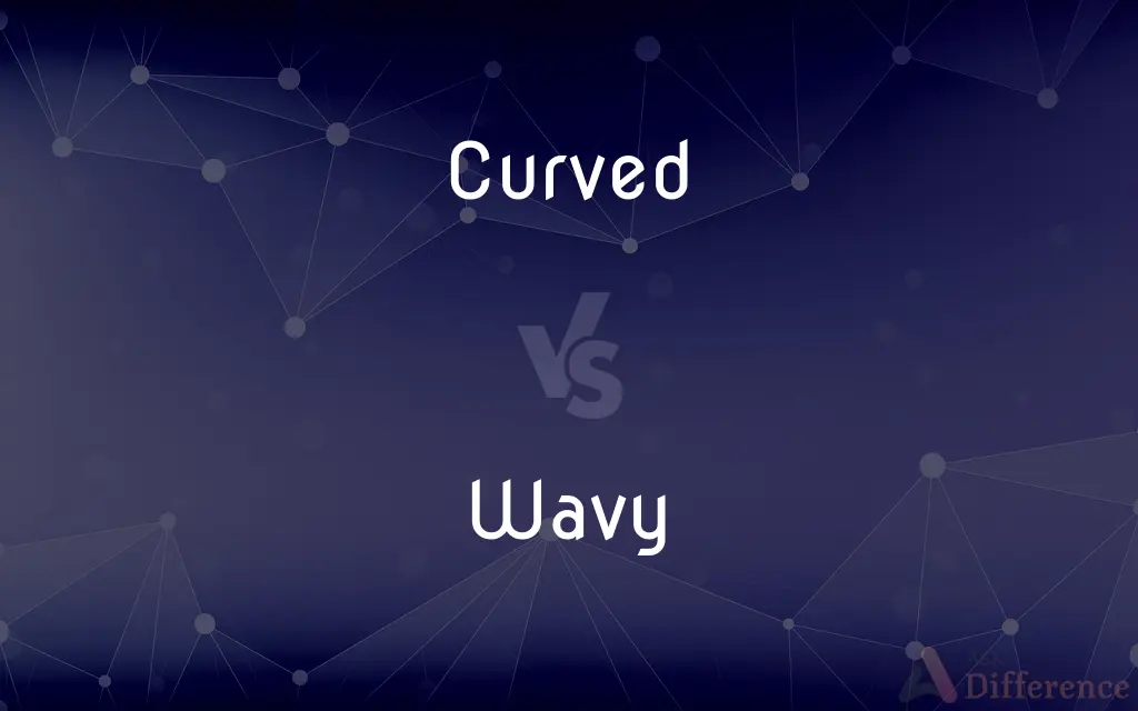Curved vs. Wavy — What's the Difference?