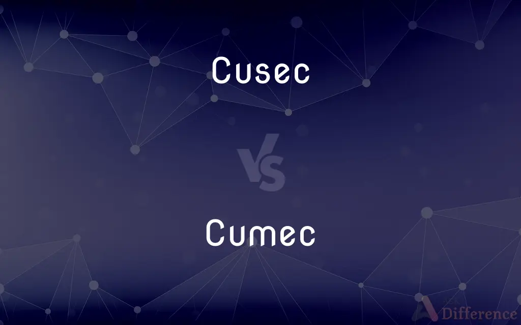 Cusec vs. Cumec — What's the Difference?
