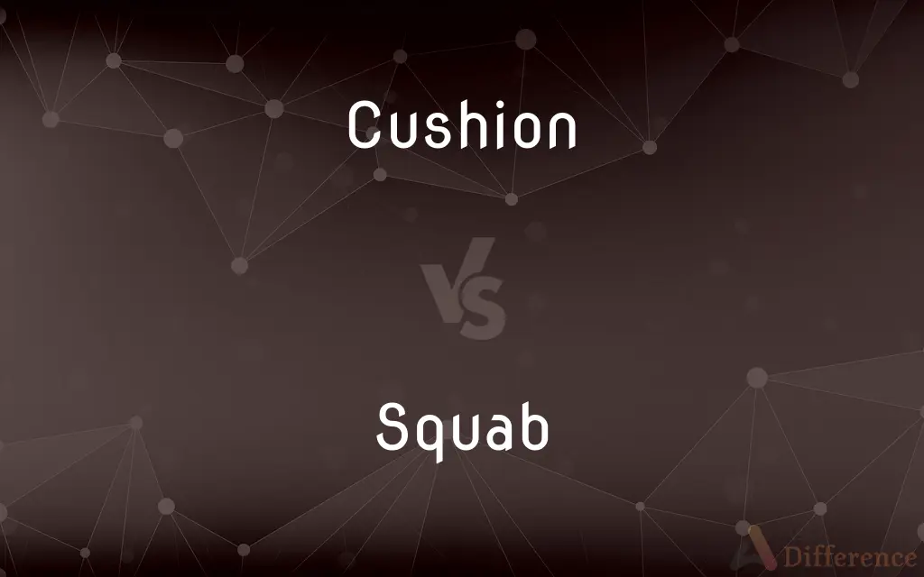 Cushion vs. Squab — What's the Difference?