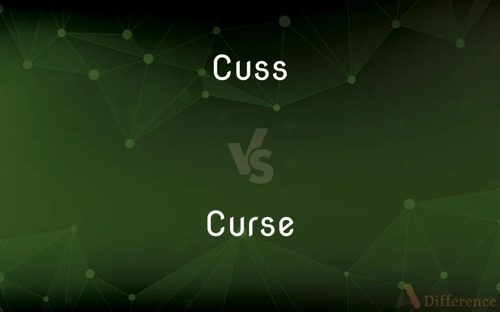 Cuss vs. Curse — What's the Difference?