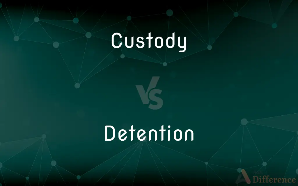 Custody vs. Detention — What's the Difference?