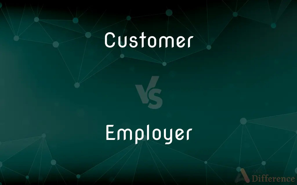Customer vs. Employer — What's the Difference?